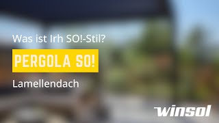 Was ist Ihr SO!-Stil? | Pergola SO! Lamellendach | Winsol