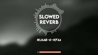 Hijaab-E-Hyaa Kaka New Song [Slowed + Reverb]
