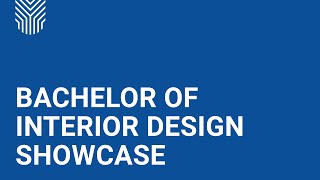 Bachelor of Interior Design Student Showcase