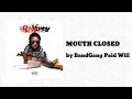 BandGang Paid Will - MOUTH CLOSED (AUDIO) ft. BandGang Masoe & Tee Grizzley