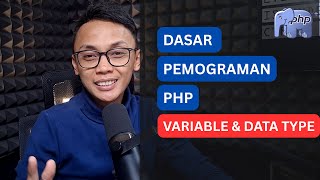 Pemrograman PHP dari Nol: Variable & Data Type