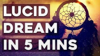 How To Lucid Dream In 5 Minutes