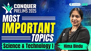 Most Important Science \u0026 Technology Topics for UPSC Preparation | Conquer Prelims 2025 | Hima Bindu