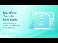 iCareFone WhatsApp Transfer - How to Transfer/Merge WhatsApp Messages from 2 Phones