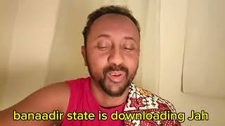 habeen kale farxad leh banaadir state is downloading Jah