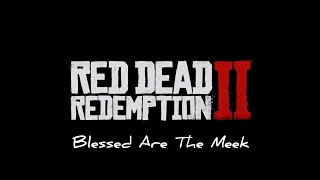 Red Dead Redemption 2 part16 Blessed Are The Meek