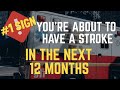 The #1 Sign You Are About to Have a Stroke in the Next 12 Months + Risk Factors