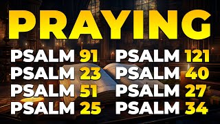 THE MOST POWERFUL PSALMS 91, 23, 51, 25, 121, 40, 27, 34 | LISTEN TO REMOVE EVIL FROM YOUR HOME