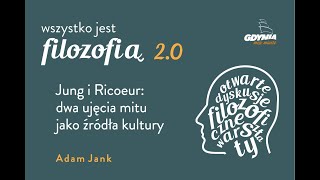 Jung i Ricœur - dwa ujęcia mitu jako źródła kultury, część 2 - @AdamJankHPP