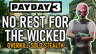 [PD3] Rest For The Wicked - Overkill Solo Stealth