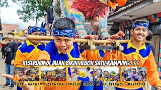 Keseruan Di Jalan!!! - Sampai Heboh Satu Kampung!!! || Arak - Arakan Sisingaan SADULUR GROUP