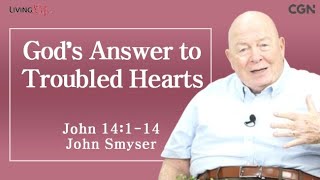 God's Answer to Troubled Hearts (John 14:1-14) Living Life 02/20/2025 Daily Devotional Bible Study