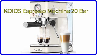 REVIEW (2024): KOIOS Espresso Machine 20 Bar. ESSENTIAL details.