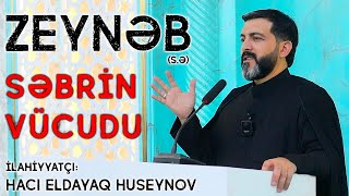 Səbrin vücudi Zeynəb (s.ə) - Hacı Eldayaq Huseynov