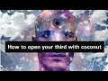 How To Open Third Eye: Spiritual Eye Using Coconut And See Things Before They Happen