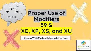 WHEN TO USE X-(EPSU) Modifier XE, XP, XS, XU. Modifier 59 Alternatives| #MEDICAL TUBEMADE.