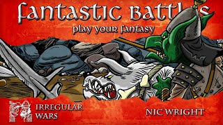 Fantastic Battles Interview; The Most Flexible Fantasy Ruleset? | Irregular Wars