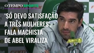 Abel Ferreira viraliza por resposta machista a uma repórter em coletiva