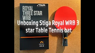 Unboxing Stiga Royal WRB 3 star Table Tennis bat