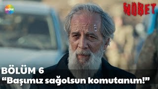 Nöbet 6. Bölüm | “Başımız sağolsun komutanım!”