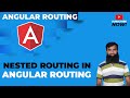 Angular Routing - Nested Routing In Angular || Angular Tutorial