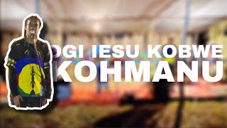 Ogi iesu kobwe | Kohmanu | Kaneka Bwapanu #nabudi