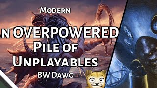 An OVERPOWERED Pile of Unplayables  | BW Dawg | Modern Challenge | MTGO