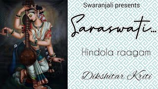 Saraswati | Ragam Hindolam | Dikshitar Kriti | @Swaranjali_ Carnatic Series