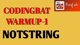 CODINGBAT Warmup1 notString | #proglab