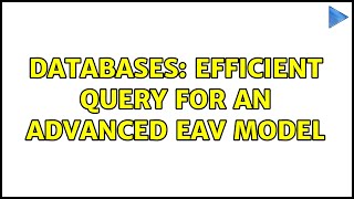 Databases: Efficient query for an advanced EAV model (2 Solutions!!)
