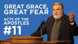 Great Grace, Great Fear (Acts of the Apostles #11 | Douglas Wilson