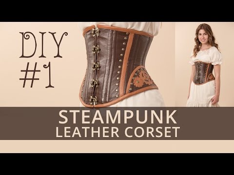Steampunk corset DIY. How to sew steampunk under-bust corset? Tutorial 1 Steampunk corset DIY. How to sew steampunk under-bust corset? Tutorial 1
