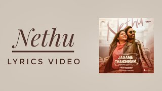 Nethu Ora kannil song Lyrics | Jagame Thandhiram | Dhanush | Karthik subbaraj | Santhosh Narayanan