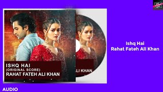 Ishq Hai (Original Score) Rahat Fateh Ali Khan | Latest Romantic song of rahat fatef ali khan