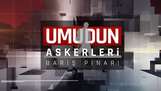 Umudun Askerleri: Barış Pınarı Harekatı