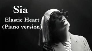 Sia Elastic Heart lyrics (piano version)