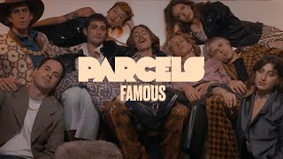 Parcels - Famous ( Music )