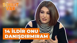 Söhbət var | Dilarə Əliyevanın başına gələn əhvalat | 14 ildir o insanı danışdırmıram