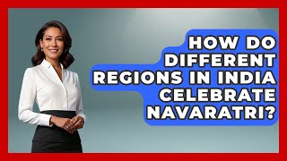 How Do Different Regions in India Celebrate Navaratri? - Hindu Enlightenment Journey