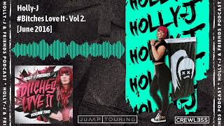 Holly-J | #Bitches Love It | Vol 2 of 2