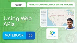 Notebook 08 - Using Web APIs - Python Foundation for Spatial Analysis
