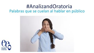 AnalizandOratoria - Palabras que se cuelan al hablar en público.