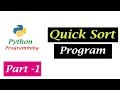Python Tutorials - Quick Sort Algorithm | Program | Part-1