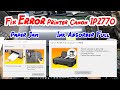 Fix Printer Canon IP2770 : Paper is Jammed dan Ink Absorber is Almost Full