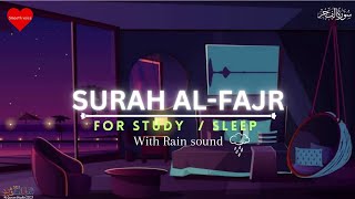 Quran For Sleep / Study Session | Surah Al Fajr| With Rain Sound | Lofi Theme