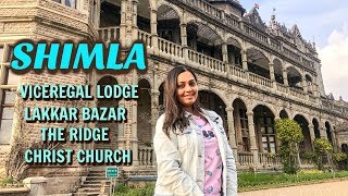 Shimla Mall Road, Lakkar Bazar, The Ridge, Viceregal Lodge | Himachal Pradesh