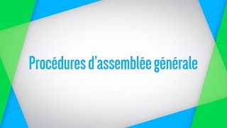 Procédures d'assemblée générale