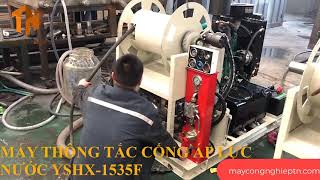 HƯỚNG DẪN VẬN HÀNH MÁY THÔNG CỐNG ÁP LỰC NƯỚC. LIÊN HỆ E GIẦU: 0915.393.156