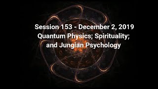 Discussion of Jung - Quantum Physics - Spirituality - Assorted Topics