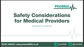 ProMed - Webinar: Safety considerations for medical providers at events \u0026 incidents